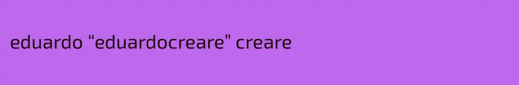 eduardo “eduardocreare” creare